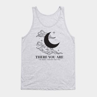There You Are I've Been Looking For You ACOTAR Book Quote SJM Tank Top
